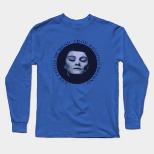 Let there be music from regions beyond! Long Sleeve T-Shirt